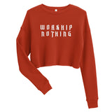 Worship Nothing Crop Sweatshirt